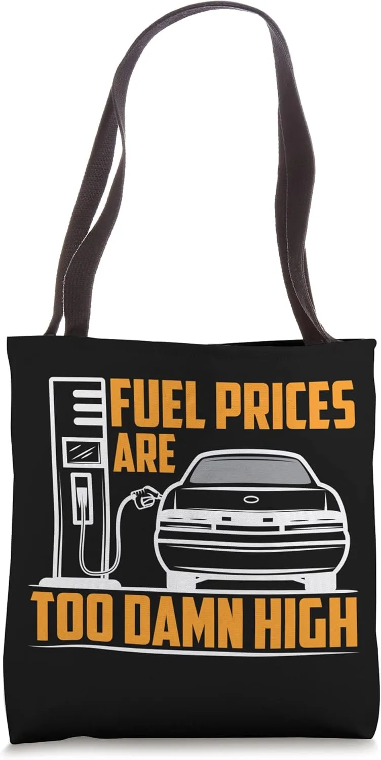 Fuel Prices Are Too Damn High Pump Petrol Gas Tote Bag